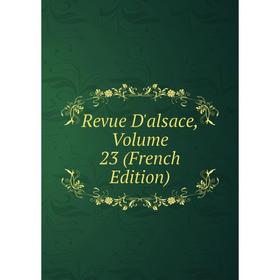 

Книга Revue D'alsace, Volume 23 (French Edition)