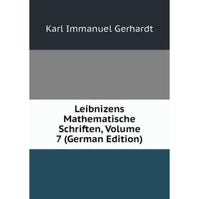 

Книга Leibnizens mathematische Schriften, Volume 7