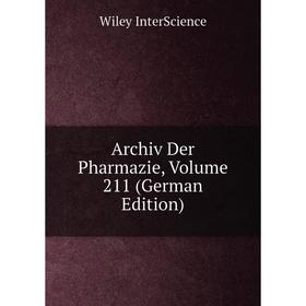 

Книга Archiv Der Pharmazie, Volume 211 (German Edition)