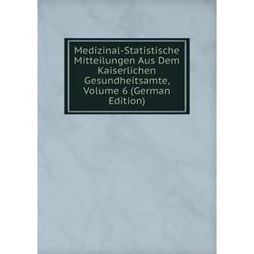 

Книга Medizinal-Statistische Mitteilungen Aus Dem Kaiserlichen Gesundheitsamte, Volume 6