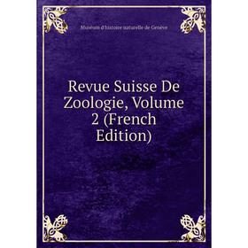 

Книга Revue Suisse De Zoologie, Volume 2 (French Edition)