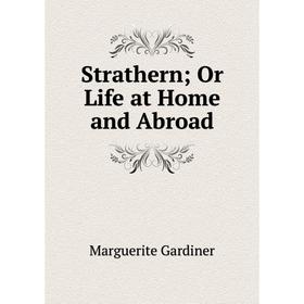 

Книга Strathern; Or Life at Home and Abroad
