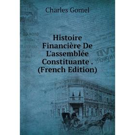 

Книга Histoire Financière De L'assemblée Constituante. (French Edition)