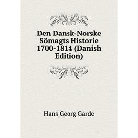 

Книга Den Dansk-Norske Sömagts Historie 1700-1814 (Danish Edition)