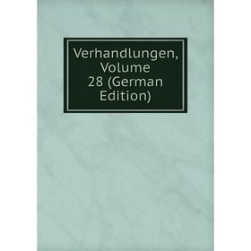 

Книга Verhandlungen, Volume 28 (German Edition)