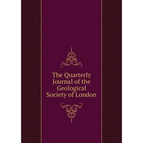 

Книга The Quarterly Journal of the Geological Society of London