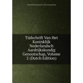 

Книга Tijdschrift Van Het Koninklijk Nederlandsch Aardrijkskundig Genootschap, Volume 2 (Dutch Edition)