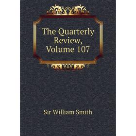 

Книга The Quarterly Review, Volume 107