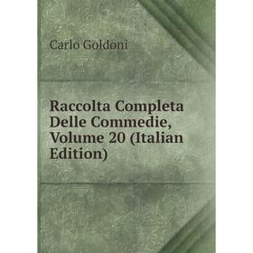 

Книга Raccolta Completa Delle Commedie, Volume 20 (Italian Edition)