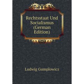

Книга Rechtsstaat Und Socialismus (German Edition)