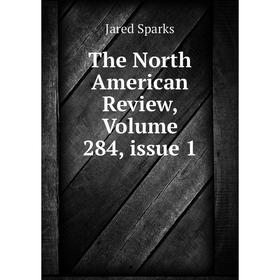 

Книга The North American Review, Volume 284, issue 1
