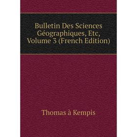 

Книга Bulletin Des Sciences Géographiques, Etc, Volume 3 (French Edition)