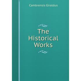 

Книга The Historical Works