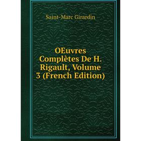

Книга Oeuvres complètes De H Rigault, Volume 3