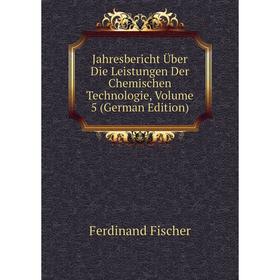 

Книга Jahresbericht Über Die Leistungen Der Chemischen Technologie, Volume 5 (German Edition)