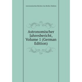 

Книга Astronomischer Jahresbericht, Volume 1 (German Edition)