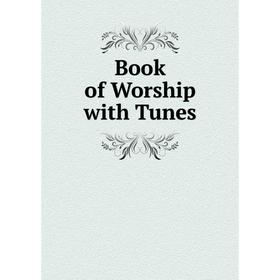

Книга Book of Worship with Tunes
