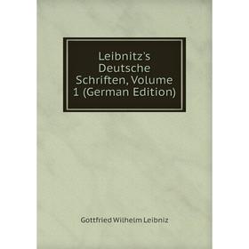 

Книга Leibnitz's Deutsche Schriften, Volume 1