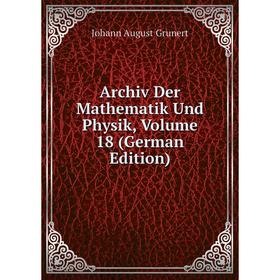 

Книга Archiv Der Mathematik Und Physik, Volume 18 (German Edition)