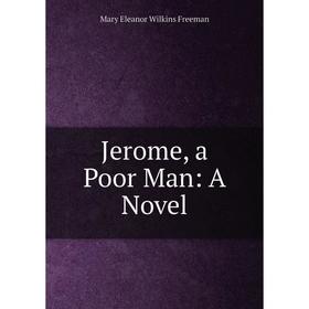

Книга Jerome, a Poor Man: A Novel