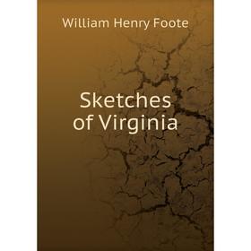 

Книга Sketches of Virginia
