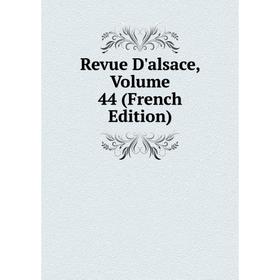 

Книга Revue D'alsace, Volume 44 (French Edition)