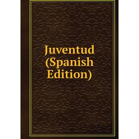 

Книга Juventud