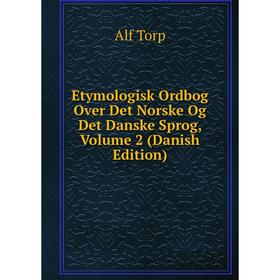 

Книга Etymologisk Ordbog Over Det Norske Og Det Danske Sprog, Volume 2 (Danish Edition)