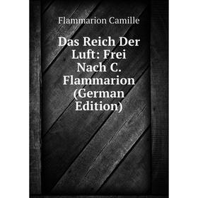 

Книга Das Reich Der Luft: Frei Nach C. Flammarion (German Edition)