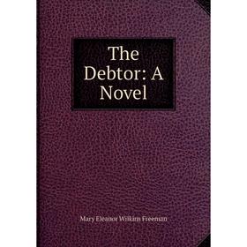 

Книга The Debtor: A Novel