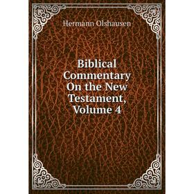 

Книга Biblical Commentary On the New Testament, Volume 4