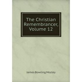 

Книга The Christian Remembrancer, Volume 12