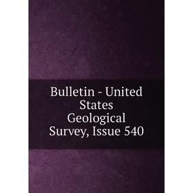 

Книга Bulletin - United States Geological Survey, Issue 540