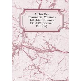 

Книга Archiv Der Pharmazie, Volumes 141-142; volumes 191-192 (German Edition)