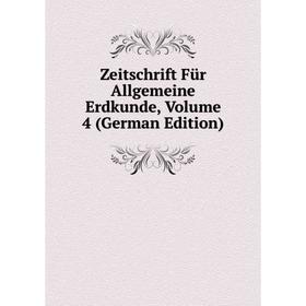 

Книга Zeitschrift Für Allgemeine Erdkunde, Volume 4 (German Edition)