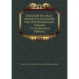 

Книга Zeitschrift Des Harz-Vereins Für Geschichte Und Alterthumskunde, Volumes 13-24 (German Edition)