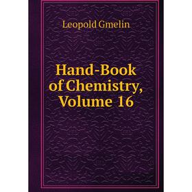 

Книга Hand-Book of Chemistry, Volume 16