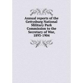 

Книга Annual reports of the Gettysburg National Military Park Commission to the Secretary of War, 1893-1904