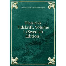 

Книга Historisk Tidskrift, Volume 1 (Swedish Edition)