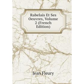 

Книга Rabelais Et Ses Oeuvres, Volume 2 (French Edition)