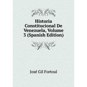 

Книга Historia Constitucional De Venezuela, Volume 3 (Spanish Edition)