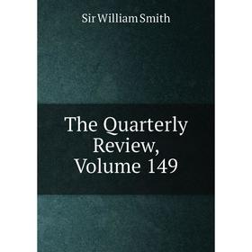 

Книга The Quarterly Review, Volume 149