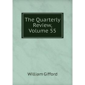 

Книга The Quarterly Review, Volume 55
