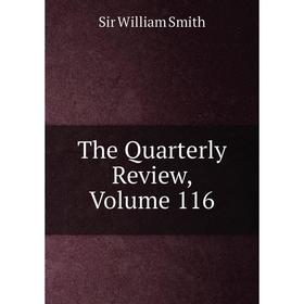 

Книга The Quarterly Review, Volume 116