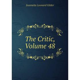 

Книга The Critic, Volume 48