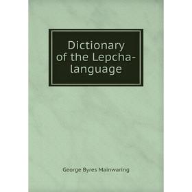 

Книга Dictionary of the Lepcha-language