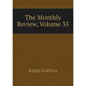 

Книга The Monthly Review, Volume 35