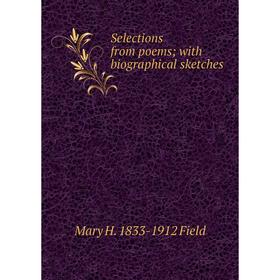 

Книга Selections from poems; with biographical sketches