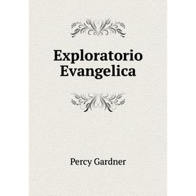 

Книга Exploratorio Evangelica
