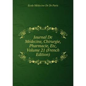 

Книга Journal De Médecine, Chirurgie, Pharmacie, Etc, Volume 21